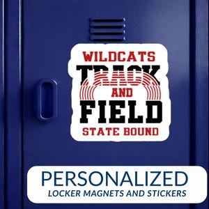 May include: A white sticker with the words "WILDCATS TRACK AND FIELD STATE BOUND" in red and black lettering. The sticker is on a blue locker. Below the sticker is a white banner with the words "PERSONALIZED LOCKER MAGNETS AND STICKERS" in blue.