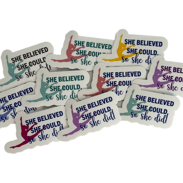 She believed she could, so she Did Dance sticker | Dance sticker for water bottle | Dance motivation | Dance gift | Dance competition gift