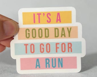 It's a Good Day for a Run Sticker | Running Stickers | Run Happy | Sole Sisters |Gift for Runner | Marathon stickers | Water Bottle Sticker