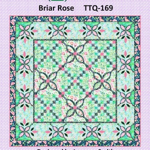 Briar Rose Quilt Pattern by Laureen Smith of Tourmaline & Thyme, Quilt Size 87&quot; x 87&quot;, TTQ-169