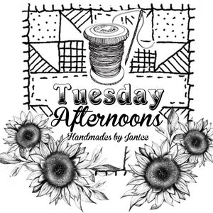 May include: Black and white illustration of a spool of thread, a needle, and a patchwork quilt design. The text "Tuesday Afternoons Handmades by Janice" is below the design.