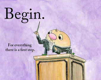 Giclee print inspirational quote "Begin" from a whimsical Ollie Bug watercolor signed