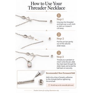 May include: An instructional graphic titled How to Use Your Threader Necklace showing three steps to attach a pendant. It features a silver chain with a threaded pin, a silicone slider bead, and a small ball. A final section shows jewelry adhesive use.