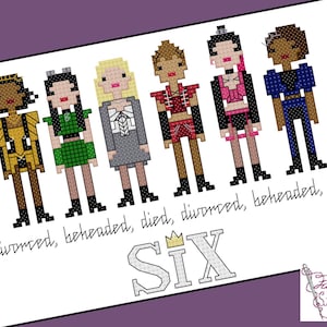 May include: Cross-stitch pattern featuring six women in colourful outfits, with the text "divorced, beheaded, died, divorced, beheaded, live!" and "Six" below.