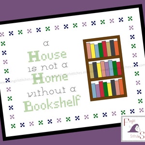 A House Is Not A Home Without A Bookshelf Cross Stitch - PDF pattern - INSTANT Download