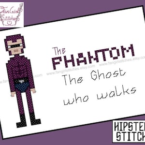 May include: Cross-stitch pattern featuring a purple and black illustration of The Phantom, a masked superhero. The text reads "The Phantom The Ghost Who Walks" and "Hipster Stitch".