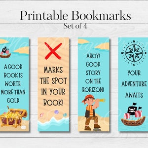 May include: Set of four printable pirate-themed bookmarks. Each bookmark features a different quote and illustration. The first bookmark says "A good book is worth more than gold" and features a treasure chest. The second bookmark says "Marks the spot in your book!" and features a red X. The third bookmark says "Ahoy! Good story on the horizon!" and features a pirate with a telescope. The fourth bookmark says "Your adventure awaits" and features a pirate ship with a compass.