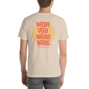 Wish You Were Here Unisex Tee