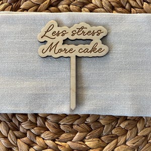 Less stress more cake | funny retirement party cake topper | goodbye party | going away party | bon voyage | leaving office cake decoration