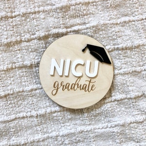 NICU Graduate Sign / Announcement Sign / Wood and Acrylic Disc / NICU Baby photo prop