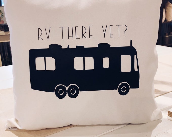 Pillow Cover RV there yet, Throw Pillow, Decorative Pillow