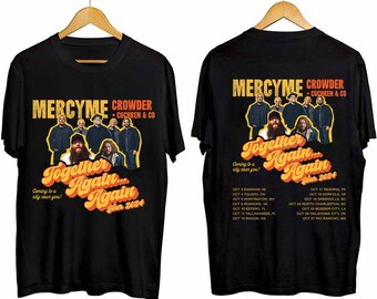 MercyMe Together Again…Again Tour 2024 Shirt, MercyMe Band Fan Shirt, MercyMe 2024 Concert Shirt, Together Again…Again Concert 2024 Shirt