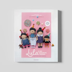 Lula & her Amigurumi Friends - PDF book by Dasha and Kate (Granny's Crochet Hook), Nour Abdallah