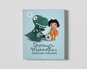 Dinosaurs, Mammoths and more Prehistoric Amigurumi - PDF Book