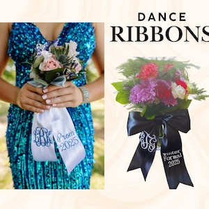 May include: Two bouquets of flowers with ribbons. One bouquet is held by a person wearing a blue sequined dress. The white ribbon says "BK Prom 2025". The other bouquet has a black ribbon that says "Winter Formal 2025". The text "DANCE RIBBONS" is at the top.