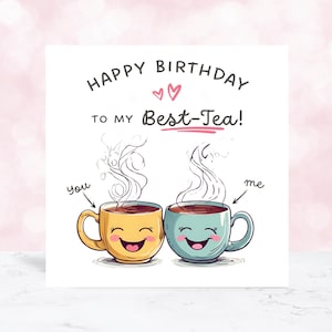 Bester Freund Geburtstagskarte, Best-Tea Geburtstagskarte, Freund Geburtstagskarte, Teetasse Geburtstagskarte, Bestie Geburtstagskarte.