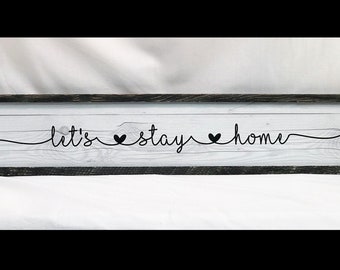 Let's Stay Home "Farmhouse Shiplap" sign