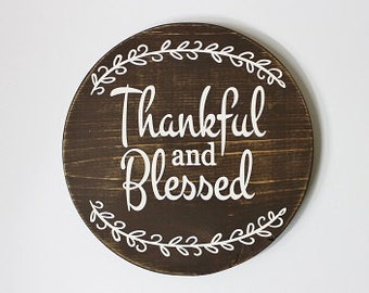 Thankful and Blessed circle sign, wooden sign, round sign