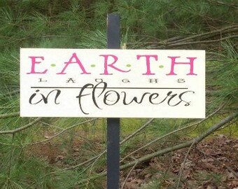 Garden Sign - Earth Laughs in Flowers - custom garden sign
