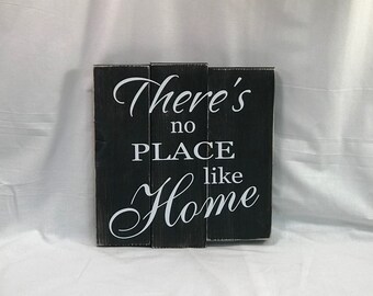 Wooden Sign: "There's No Place Like Home" - custom wood sign