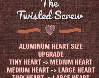 Upgrade listing only - aluminum heart, tiny to medium heart, medium to large, tiny to large