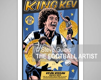 KEVIN KEEGAN King Kev, Magpies Legend, Giclee Art Print, Newcastle Poster, Birthday, Football, Soccer, Family, Home, Gift