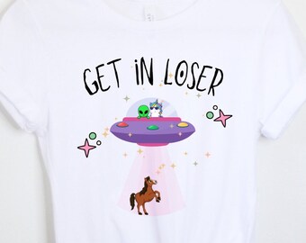 Get In Loser Alien Unicorn Flying UFO Horse Abduction Tee Shirt, Super Cute & Funny extraterrestrial Crewneck, Weird Equestrian Gift