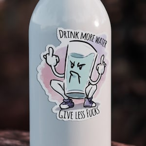 Funny Hydration Sticker &quot;Drink More Water&quot; - Punny Sticker for Phone, Notebook, Journal, Water Bottle, Travel Mug, Laptop, Stationary