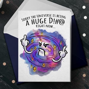 Carte de sympathie drôle « Désolé, l'univers est un D ! #@ » | Carte de condoléances sarcastique, carte d'excuses humoristique, carte d'encouragement pour un ami