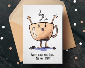 Where Have you Bean all my Life? - Valentine's Day Card, Birthday Card, Couple, Engagement, Coffee Lover Card, , Punny, Pun, Cute