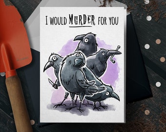 Carte d'amour sombre drôle de corbeau « Assassiner pour vous » - carte de Saint-Valentin horreur pour amis, femme de carte d'anniversaire drôle, carte Palentines pour ami