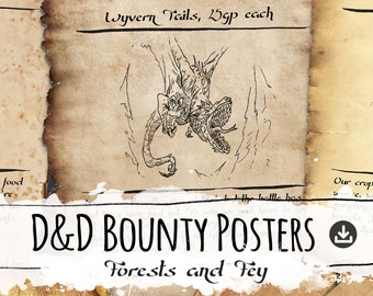 May include: A vintage-style wanted poster with a black and white illustration of a wyvern. The poster reads "BOUNTY Wyvern Tails, 25gp each" and "D&D BOUNTY POSTERS Forests and Fey".