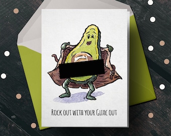 Rock Out with your Guac Out - Birthday Card, Couple Card, Friend Card, Funny, Punny, Pun, Cute, Vulgar, Cheeky, Avocado, Guacamole