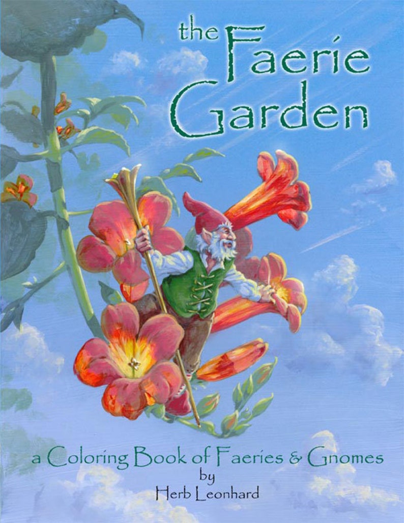 May include: A colouring book cover featuring a gnome riding a trumpet vine with the title "The Faerie Garden: A Colouring Book of Faeries & Gnomes" by Herb Leonhard.