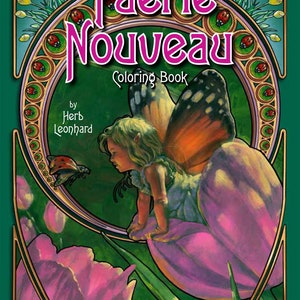 May include: A colouring book cover featuring a fairy with orange and brown wings sitting on a pink flower. The title of the book is "Faerie Nouveau Colouring Book" by Herb Leonard.