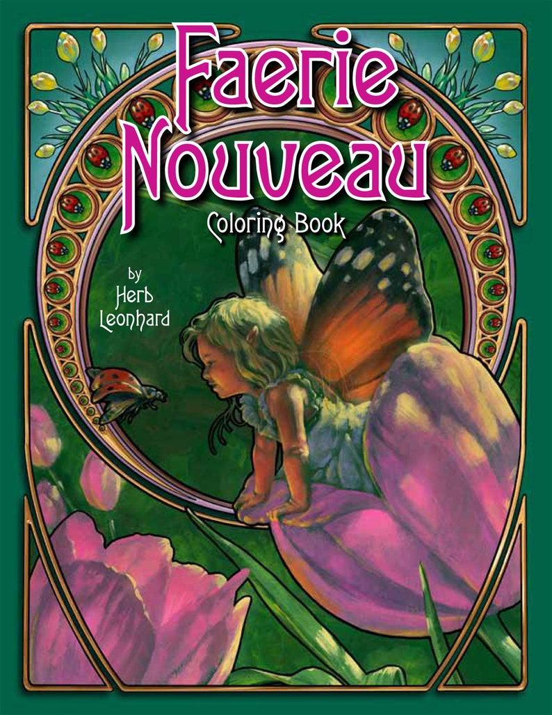 May include: A colouring book cover featuring a fairy with orange and brown wings sitting on a pink flower. The title of the book is "Faerie Nouveau Colouring Book" by Herb Leonard.