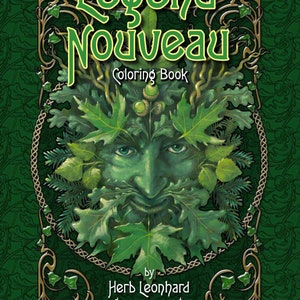 Op de afbeelding: Een groene kleurboekomslag met de titel "Legend Nouveau Coloring Book" en de naam van de auteur "Herb Leonard". De omslag toont een groenhuidige gezicht met bladeren en wijnstokken die eruit groeien.