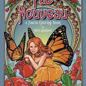 May include: A colouring book cover featuring a fairy with orange wings and red hair sitting on a bed of red roses. The title of the book is "Fae Nouveau: a Faerie Colouring Book by Herb Leonard".