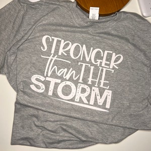 Stronger than the Storm T-Shirt