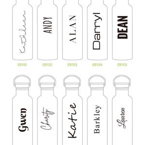 May include: Ten personalized water bottles with black lettering on a white background. The bottles are labeled with the names Kathleen, Andy, Alan, Darryl, Dean, Gwen, Charity, Katie, Barkley, and Lauren.