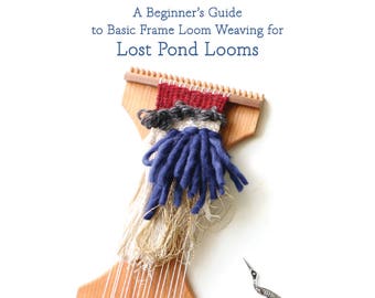 Basic Weaving for LOST POND LOOMS