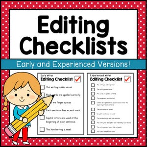 May include: A colorful educational poster with the title "Editing Checklists" and the subtitle "Early and Experienced Versions!". It features checklists for early and experienced writers, with a cartoon girl holding a large pencil. The background is white with a red polka dot border.