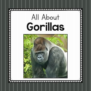 All About Gorillas- Animal Science Unit