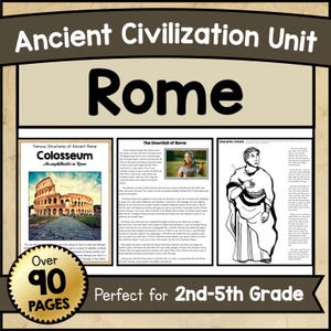 May include: Educational resource titled "Ancient Civilization Unit" with "Rome" in large letters. Includes images of the Colosseum, a Roman soldier, and a character sketch. The text says "Over 90 Pages" and "Perfect for 2nd-5th Grade."