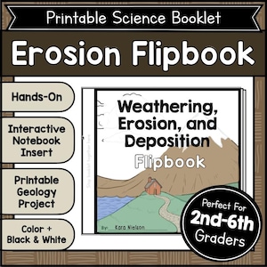Puede incluir: Un folleto de ciencias imprimible titulado "Erosion Flipbook" con el texto "Weathering, Erosion, and Deposition". El folleto incluye una ilustración de paisaje montañoso y está etiquetado "Perfect For 2nd-6th Graders."