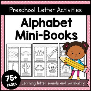 May include: Preschool learning activity set titled "Alphabet Mini-Books." The image features several mini-books with letter-related illustrations, a cartoon girl holding a pencil, and the text "75+ PAGES." The set focuses on learning letter sounds and vocabulary.