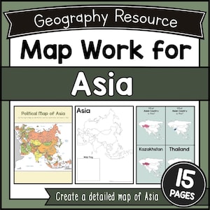 May include: A geography resource titled "Map Work for Asia" with a green and black border. The image includes a political map of Asia, a blank map for labeling, and country identification exercises. The resource contains 15 pages.
