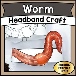 May include: A printable craft featuring a realistic worm design for a headband. The image shows a detailed, reddish-brown worm illustration, with the words "Worm Headband Craft" at the top. A gold oval label reads "Realistic, Printable Craft."