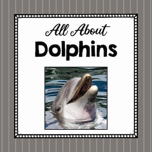 All About Dolphins- Animal Science Unit