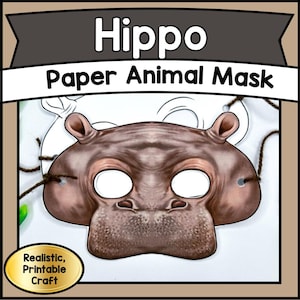 May include: A printable paper hippo mask with eye holes and string ties. The mask is brown with a detailed design, including ears and a snout. Text at the top reads "Hippo Paper Animal Mask". A gold oval at the bottom says "Realistic, Printable Craft".